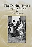 The Daring Twins: A Story for Young Folk
