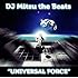 DJ Mitsu the Beats「UNIVERSAL FORCE」