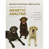 Solutions Manual for Introduction to Genetic Analysis by Anthony J.F. Griffiths Susan R. Wessler Richard C. Lewontin Sean B. 