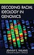 Decoding Racial Ideology in Genomics