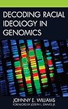 Decoding Racial Ideology in Genomics