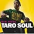 TARO SOUL「BIG SOUL」