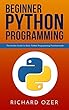 Beginner Python Programming: The Insider Guide to Basic Python Programming Fundamentals (English Edition)