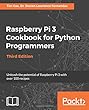 Raspberry Pi 3 Cookbook for Python Programmers - Third Edition