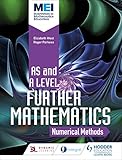 MEI Further Maths: Numerical Methods (Mei As/a Level Further Maths) (English Edition)