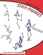 How To Draw: Stick Figure People: A Simplified Human Skeleton Drawing Book Perfect for Beginners: For Kids, Adults, and Anyone Who Want To Learn How To People!