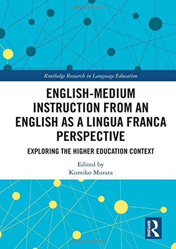 English-medium instruction from an English as a lingua franca perspective : exploring the higher education contextの表紙