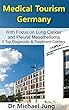 Medical Tourism Germany: WITH FOCUS ON LUNG CANCER AND PLEURAL MESOTHELIOMA, 5 Top Treatment Centers in Germany (English Edition)
