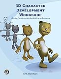 3D Character Development Workshop: Rigging Fundamentals for Artists and Animators (English Edition)