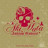 AKI HATA ANISON COVERS