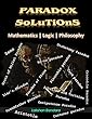 Paradox Solutions: Mathematics | Logic | Philosophy (English Edition)