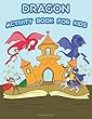 Dragon Activity Book for Kids: : Fun Dragon Theme Activities for Kids. Coloring Pages, Trace Lines Numbers and Letters, and Mazes. (Activity Book for Kids Ages 3-5)