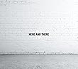here and there