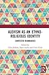 Alevism as an Ethno-Religious Identity: Contested Boundaries