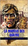 La Marque des quatre (French Edition)