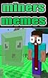Memes: Miners Memes - Epic Memes And Side-Splitting Insane Minecraft Funny Memes - Unofficial Minecraft Book (English Edition)