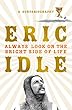 Always Look on the Bright Side of Life: A Sortabiography (English Edition)