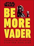 Star Wars Be More Vader: Assertive Thinking from the Dark Side