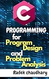 Learn C programming Language for THREE days Absolute beginner's guide: Program design and problem analysis Also learn Basics of [C,HTML,CSS,SQL,Phyton,C#,C++ and Javascript] (English Edition)