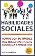 Guía de 7 Niveles Para Vencer tu Timidez, Potenciar tu Capacidad para Hablar con las Personas y Mejorar tus Habilidades Sociales: Dinámicas Sociales Progresivas ... tu Confianza y Autoestima (Spanish Edition)