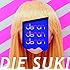 DIE SUKI