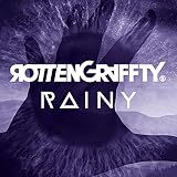 Rainy ROTTENGRAFFTY