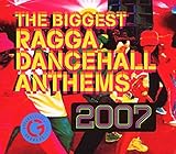 Biggest Ragga Dancehall Anthems 2007