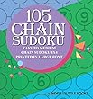 105 Chain Sudoku: Easy to Medium Chain Sudoku 4x4 Printed in Large Font (Chain Puzzles)