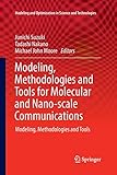 Modeling, Methodologies and Tools for Molecular and Nano-scale Communications (Modeling and Optimization in Science and Technologies)