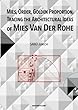 Mies, Order, Golden Proportion, Tracing the Architectural Ideas of Mies van der Rohe
