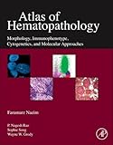 Atlas of Hematopathology: Morphology, Immunophenotype, Cytogenetics, and Molecular Approaches