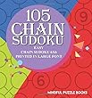 105 Chain Sudoku: Easy Chain Sudoku 6x6 Printed in Large Font (Chain Puzzles)