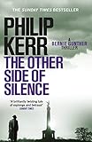The Other Side of Silence: Bernie Gunther Thriller 11 (Bernie Gunther Mystery) (English Edition)