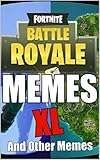 Memes: Top Fortnite Funny Memes: Fortnite Is AWESOME Dank Memes (English Edition)