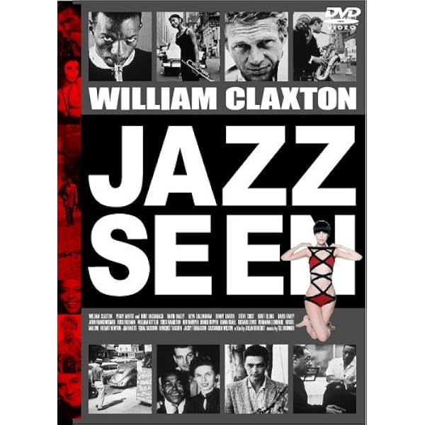 Jazz seen: カメラが聴いたジャズ | Claxton, William |本 | 通販 | Amazon