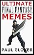 Ultimate Final Fantasy Memes (English Edition)