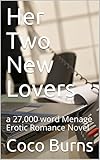 Her Two New Lovers: a 27,000 word Menage Erotic Romance Novel (English Edition)