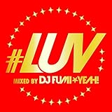 #LUV mixed by DJ FUMI��YEAH!