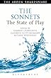 The Sonnets: The State of Play (Arden Shakespeare the State of Play)