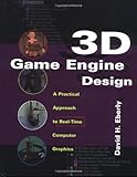 3D Game Engine Design: A Practical Approach to Real-Time Computer Graphics (The Morgan Kaufmann Series in Interactive 3D Technology)