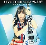 RINA AIUCHI LIVE TOUR 2003�gA.I.R�h