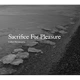 Sacrifice For Pleasure