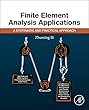 Finite Element Analysis Applications: A Systematic and Practical Approach