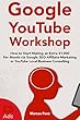 Google YouTube Workshop (2018): How to Start Making an Extra $1,000 Per Month via Google SEO Affiliate Marketing or YouTube Local Business Consulting (English Edition)