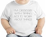 I'm Obsessed With Trying Not To Worry About Things オーガニックベビーTシャツ 12 - 18 Months