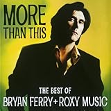 More Than This/The Best Of B. Ferry+Roxy Music