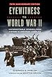 Eyewitness to World War II: Unforgettable Stories From History's Greatest Conflict
