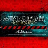 Re:Construction ANIMA -Remixes-