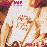 ON TIME(LIVE AT OPEN HOUSE)