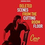 Deleted Scenes from the Cuttin